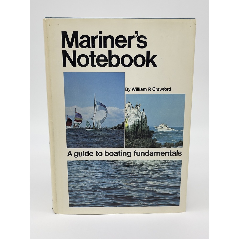 Mariners Notebook Boating Guide William P Crawford 1971 DJ Hardcover Nautical